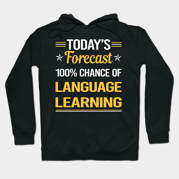 Today Forecast Language Learning Hoodie by relativeshrimp